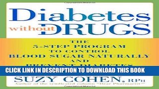 New Book Diabetes Without Drugs: The 5-Step Program to Control Blood Sugar Naturally and Prevent