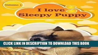 [New] I love sleepy puppies and dogs (A bedtime story for kids children) Volume 1 Exclusive Online