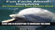 [New] Fun Facts About Dolphins an Interactive Quiz Picture Book Exclusive Online