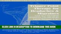 New Book Trigger Point Therapy for Headaches and Migraines: Your Self -Treatment Workbook for Pain
