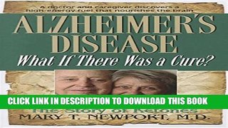 New Book Alzheimer s Disease: What If There Was a Cure?: The Story of Ketones