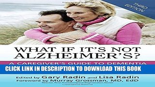 New Book What If It s Not Alzheimer s?: A Caregiver s Guide To Dementia (3rd Edition)