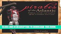 [PDF] Pirates of the Atlantic: Robbery, murder and mayhem off the Canadian East Coast Popular Online
