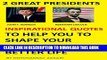 [PDF] 2 GREAT PRESIDENTS: ABRAHAM LINCOLN, JOHN F. KENNEDY INSPIRATIONAL QUOTES TO HELP YOU TO