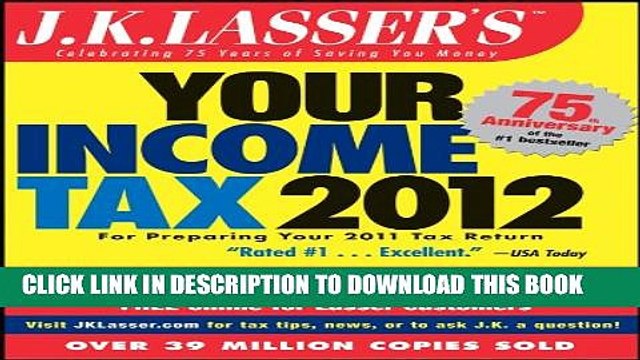 [PDF] J.K. Lasser s Your Income Tax 2012: For Preparing Your 2011 Tax Return Full Online