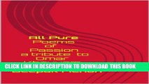 [PDF] All Pure - Poems of Passion - a tribute to Omar Khayyam Full Collection