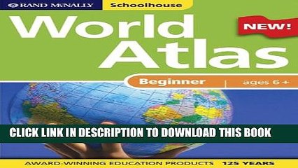 [Read PDF] Rand McNally Schoolhouse Beginner s World Atlas Ebook Online