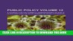 [Read] Public policy Volume 12; A journal for the correct understanding of public questions and