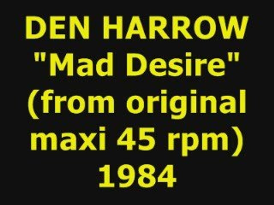 DEN HARROW "Mad Desire" Extended Mix 1984