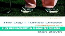 [New] The Day I Turned Uncool: Confessions of a Reluctant Grown-up Exclusive Full Ebook