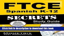 Read FTCE Spanish K-12 Secrets Study Guide: FTCE Exam Review for the Florida Teacher Certification