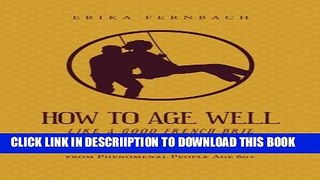 [New] How to Age Well, Like a Good French Brie Exclusive Online