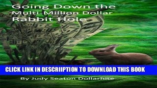[PDF] Going Down the Multi-Million Dollar Rabbit Hole Full Collection