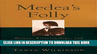 [New] Medea s Folly: Women, Relationships, and the Search for Intimacy Exclusive Online