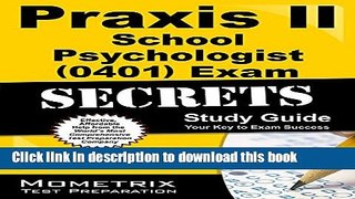 Read Praxis II School Psychologist (0401) Exam Secrets Study Guide: Praxis II Test Review for the
