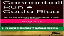 [PDF] Cannonball Run â—� Costa Rica: Air, Land   Sea: Madcap Adventures on a Four-day Journey Full