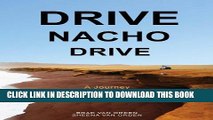 [PDF] Drive Nacho Drive: A Journey from the American Dream to the End of the World Full Collection