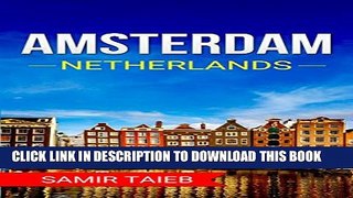 [New] Amsterdam: The best Amsterdam Travel Guide The Best Travel Tips About Where to Go and What