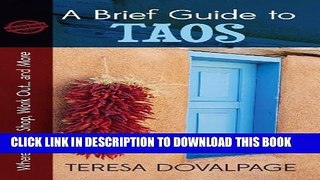 [New] A Brief Guide to Taos. Where to Eat, Shop, Work Out... and More Exclusive Full Ebook