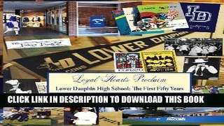 [PDF] Loyal Hearts Proclaim: The First Fifty Years of Lower Dauphin High School Popular Colection