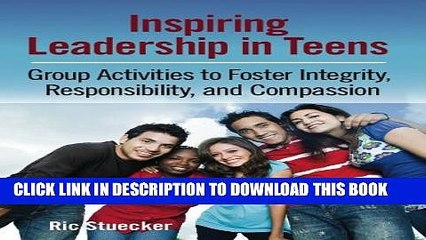 [PDF] Inspiring Leadership in Teens: Group Activities to Foster Integrity, Responsibility, and