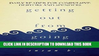 [PDF] Getting Out from Going Under: Daily Reader for Compulsive Debtors and Spenders Popular Online