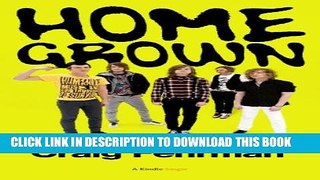 [PDF] Home Grown: Cage the Elephant and the Making of a Modern Music Scene (Kindle Single) Full
