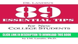 [PDF] Dr. Landin s 89 Essential Tips for New College Students Full Colection