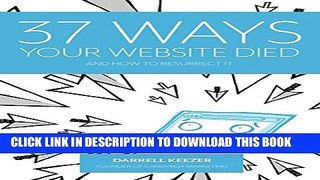 [PDF] 37 Ways Your Website Died: and How to Resurrect It Popular Online