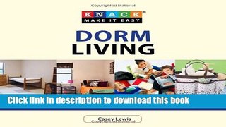 [PDF] Knack Dorm Living: Get The Room--And The Experience--You Want At College (Knack: Make It