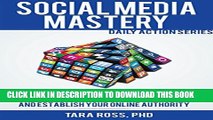 [PDF] Social Media Mastery (Updated for 2016): 75  Tips to Help you Expand your Reach, Build your