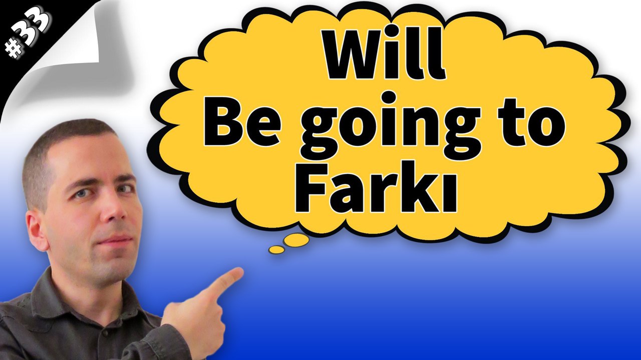Will - Be going to Farkı Konu Anlatımı #33