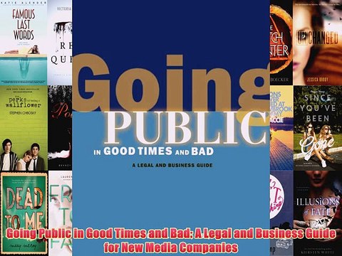 [PDF] Going Public in Good Times and Bad: A Legal and Business Guide for New Media Companies