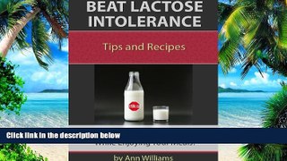 Big Deals  Beat Lactose Intolerance:  Live Free of Symptoms While Enjoying Your Meals  Free Full