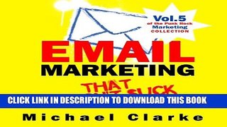 [PDF] Email Marketing that Doesn t Suck: Punk Rock Marketing Collection, Vol. 5 Full Online