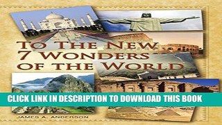 [PDF] To the New 7 Wonders of the World Full Online