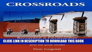 [PDF] Crossroads: Becoming a Geographer, Ten Joyful Travel Tips That Will Change the Way You See