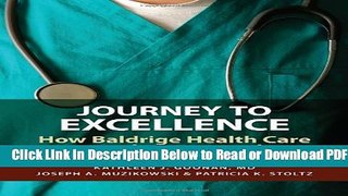 [Get] Journey to Excellence: How Baldrige Health Care Leaders Succeed Popular New