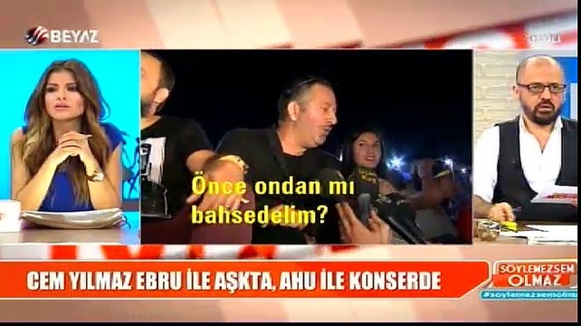 Cem Yılmaz Ebru ile aşkta Ahu ile konserde