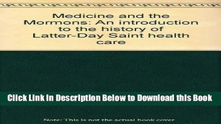 [Reads] Medicine and the Mormons: An Introduction to the History of Latter-Day Saint Health Care
