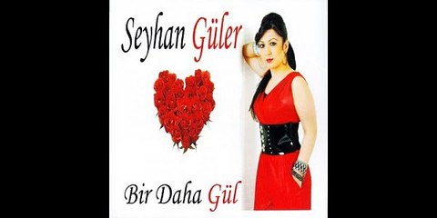 Seyhan GÜLER - Bende Şu Dünyaya Geldim Geleli