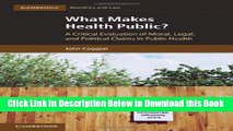 [Best] What Makes Health Public?: A Critical Evaluation of Moral, Legal, and Political Claims in
