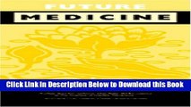 [Best] Future Medicine: Ethical Dilemmas, Regulatory Challenges, and Therapeutic Pathways to