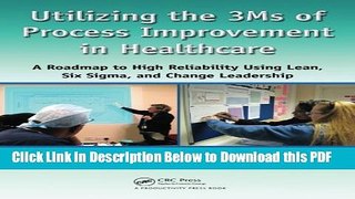 [Read] Utilizing the 3Ms of Process Improvement in Healthcare: A Roadmap to High Reliability Using