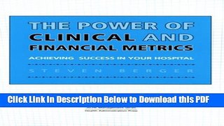 [Read] The Power Of Clinical And Financial Metrics: Achieving Success In Your Hospital (American