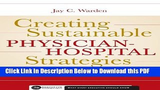 [PDF] Creating Sustainable Physician-Hospital Strategies (Executive Essentials Series) Popular