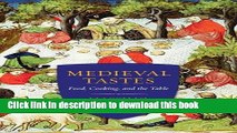 Read Medieval Tastes: Food, Cooking, and the Table (Arts and Traditions of the Table: Perspectives