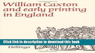 Read William Caxton and Early Printing in England  PDF Free
