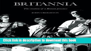 Read Britannia: The Creation of a Roman Province  Ebook Free
