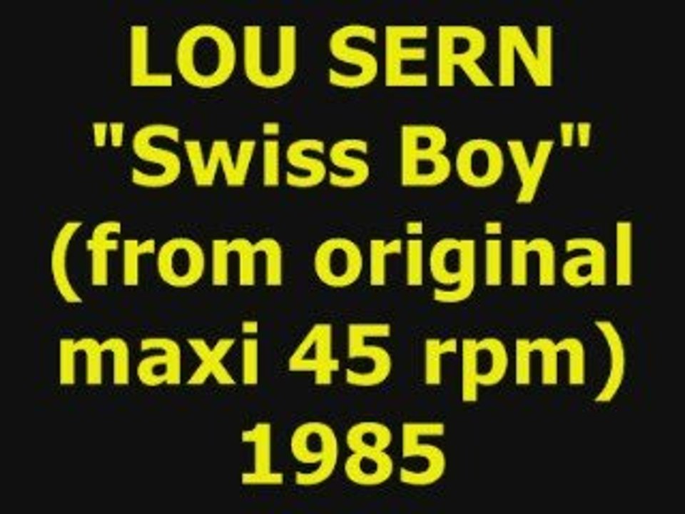LOU SERN  "Swiss Boy" Extended Mix 1985